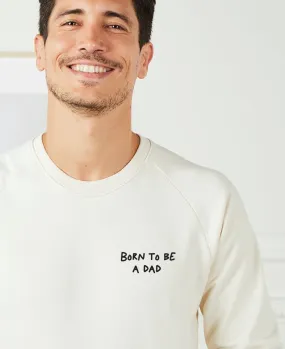 Sweatshirt homme Born to be a dad (brodé)