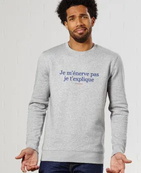 Sweatshirt homme Je m'énerve pas je t'explique