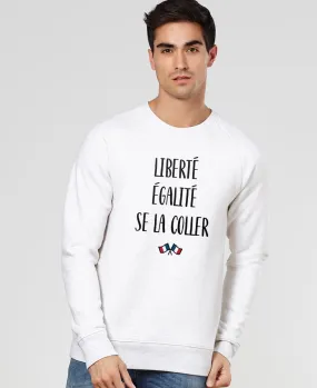 Sweatshirt homme Liberté, égalite, se la coller