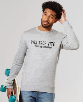 Sweatshirt homme Pas trop vite